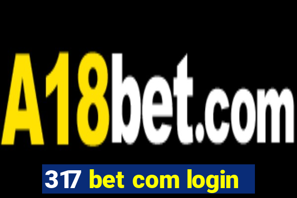 317 bet com login